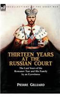 Thirteen Years at the Russian Court
