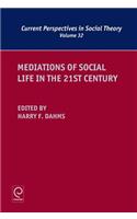 Mediations of Social Life in the 21st Century