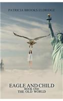 Eagle and Child: Book One: The Old World