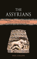 The Assyrians: Lost Civilizations(Lost Civilizations)