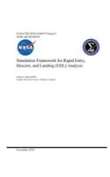 Simulation Framework for Rapid Entry, Descent, and Landing (Edl) Analysis. Volume 1