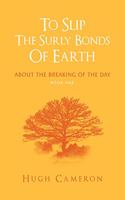 To Slip the Surly Bonds of Earth: About the Breaking of the Day