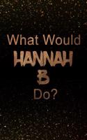 What Would Hannah B Do?