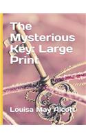 The Mysterious Key: Large Print