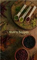 Mum's Recipes: 200-Page Blank Recipe Book for Mums Who Love to Cook