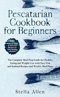 Pescatarian Cookbook for Beginners