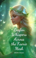 Leafen Whispers Across the Faerie Mesh