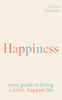 Happiness: How to live a fuller, happier life