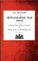 An Epitome of the Chino-Japanese War, 1894-95