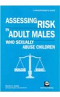 Assessing Risk in Adults Who Sexually Abuse Children