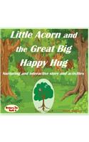 Little Acorn and the Great Big Happy Hug