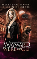 Vampire and the Case of the Wayward Werewolf
