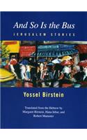 And So Is the Bus: Jerusalem Stories