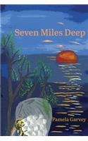 Seven Miles Deep
