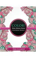 Color! Relax, Release, Renew Coloring Book I