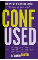 Confused? - The Way You Feel Influences The Way You See The World.