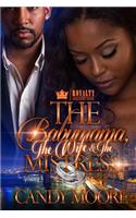 The Babymama, The Wife & The Mistress