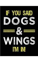 If You Said Dogs & Wings I'm In: Unlined Blank Sketch Book