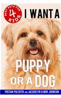 I Want A Puppy or a Dog