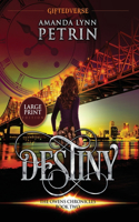 Destiny (Large Print Edition)