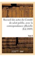 Recueil Des Actes Du Comité de Salut Public. Tome 9