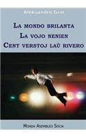 La mondo brilanta. La vojo nenien. Cent verstoj laŭ rivero