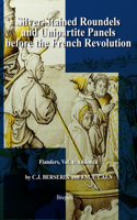 Silver-Stained Roundels and Unipartite Panels Before the French Revolution