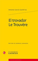 El Trovador / Le Trouvere