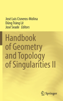 Handbook of Geometry and Topology of Singularities II