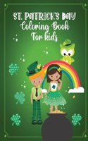 St. Patrick's Day Coloring Book for Kids: Saint Patrick's Pictures - Rainbows - Hats and Beards -Cheers!