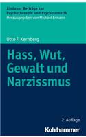 Hass, Wut, Gewalt Und Narzissmus