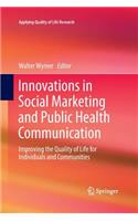 Innovations in Social Marketing and Public Health Communication