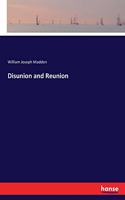 Disunion and Reunion