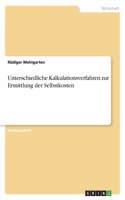 Unterschiedliche Kalkulationsverfahren zur Ermittlung der Selbstkosten