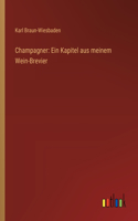 Champagner: Ein Kapitel aus meinem Wein-Brevier