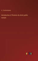 Introduction à l'histoire du droit public romain