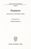 Pommern - Literatur Eines Verschwiegenen Landes