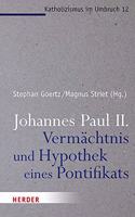 Johannes Paul II. - Vermachtnis Und Hypothek Eines Pontifikats