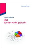 Betriebswirtschaftslehre Auf Den Punkt Gebracht