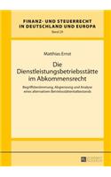 Die Dienstleistungsbetriebsstaette im Abkommensrecht