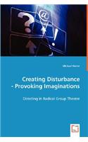 Creating Disturbance - Provoking Imaginations