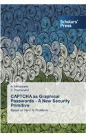 CAPTCHA as Graphical Passwords - A New Security Primitive