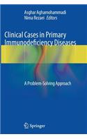 Clinical Cases in Primary Immunodeficiency Diseases