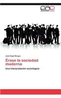 Erase La Sociedad Moderna