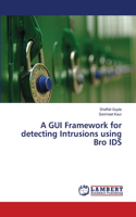 A GUI Framework for detecting Intrusions using Bro IDS
