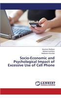 Socio-Economic and Psychological Impact of Excessive Use of Cell Phone