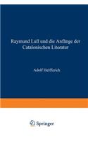Raymund Lull Und Die Anfänge Der Catalonischen Literatur