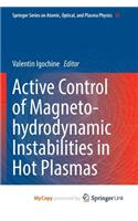 Active Control of Magneto-hydrodynamic Instabilities in Hot Plasmas
