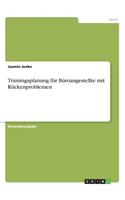 Trainingsplanung für Büroangestellte mit Rückenproblemen