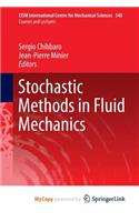 Stochastic Methods in Fluid Mechanics